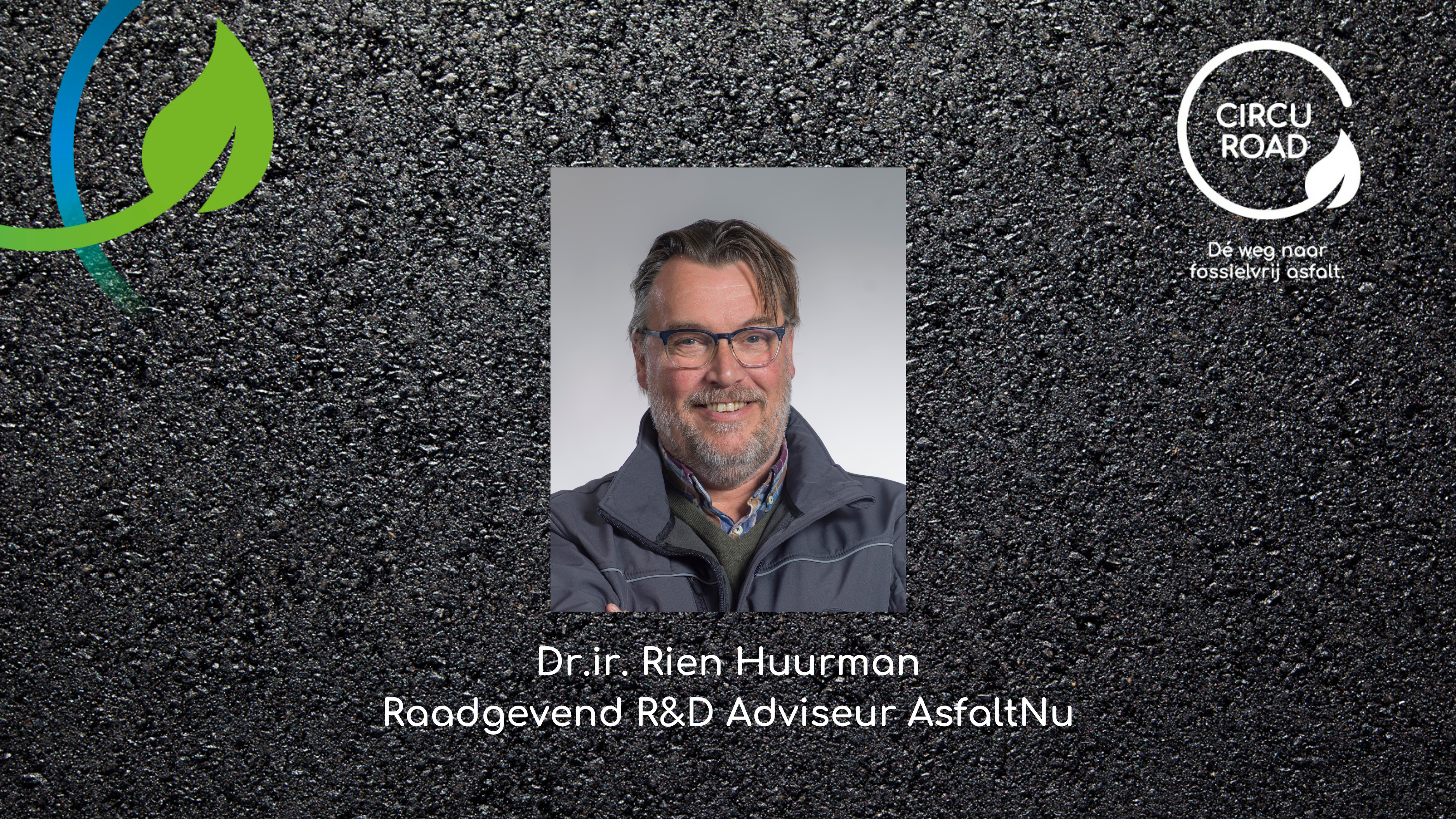 Rien Huurman van AsfaltNu: ”Transition Commitment Level (TCL) voor impact biobased asfalt even belangrijk als Technology Readiness Level (TRL).”