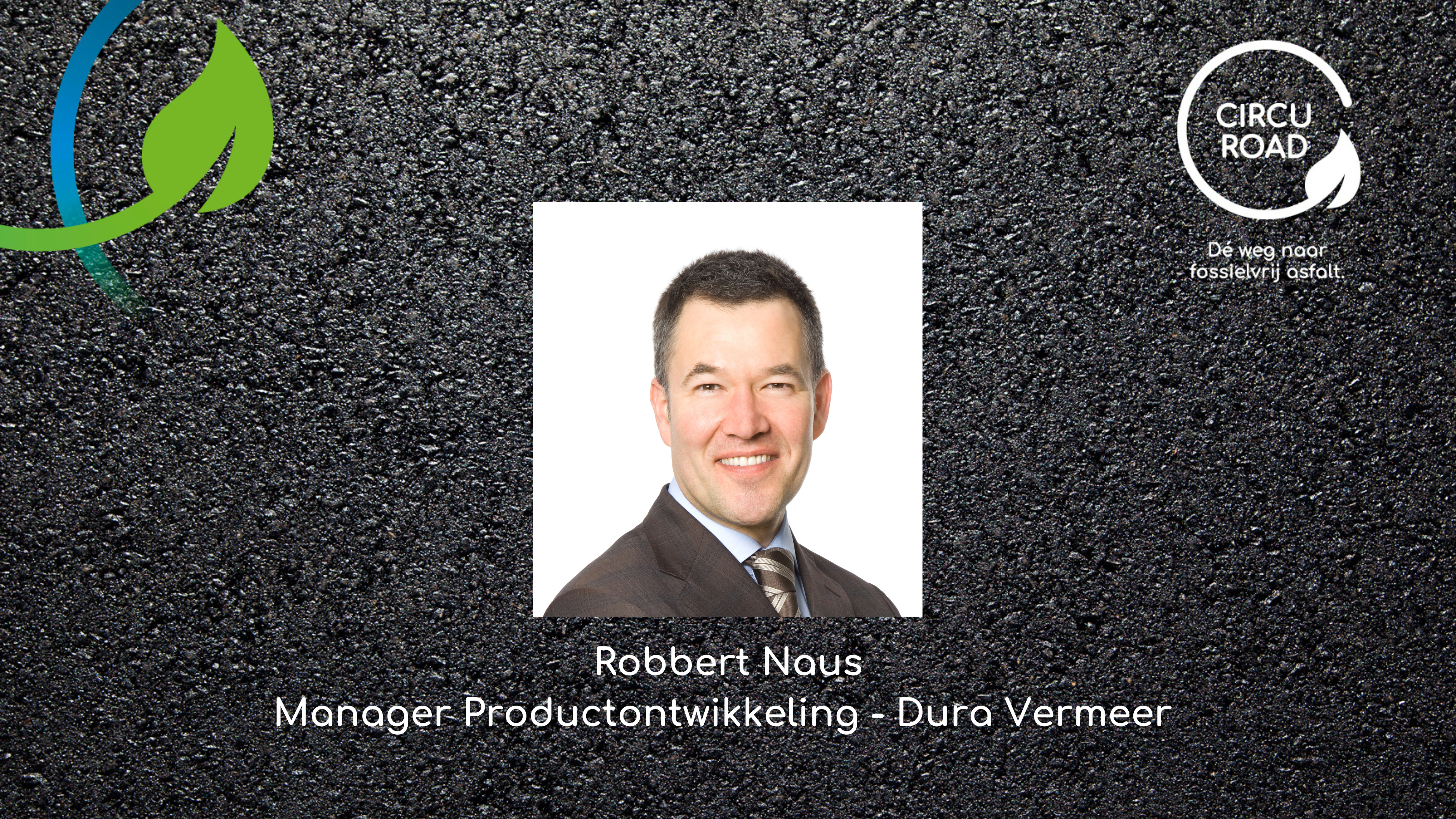 Interview met CIRCUROAD-deelnemer Robbert Naus van Dura Vermeer: “Geef innoverende opdrachtnemers perspectief over verwachte afzet.”