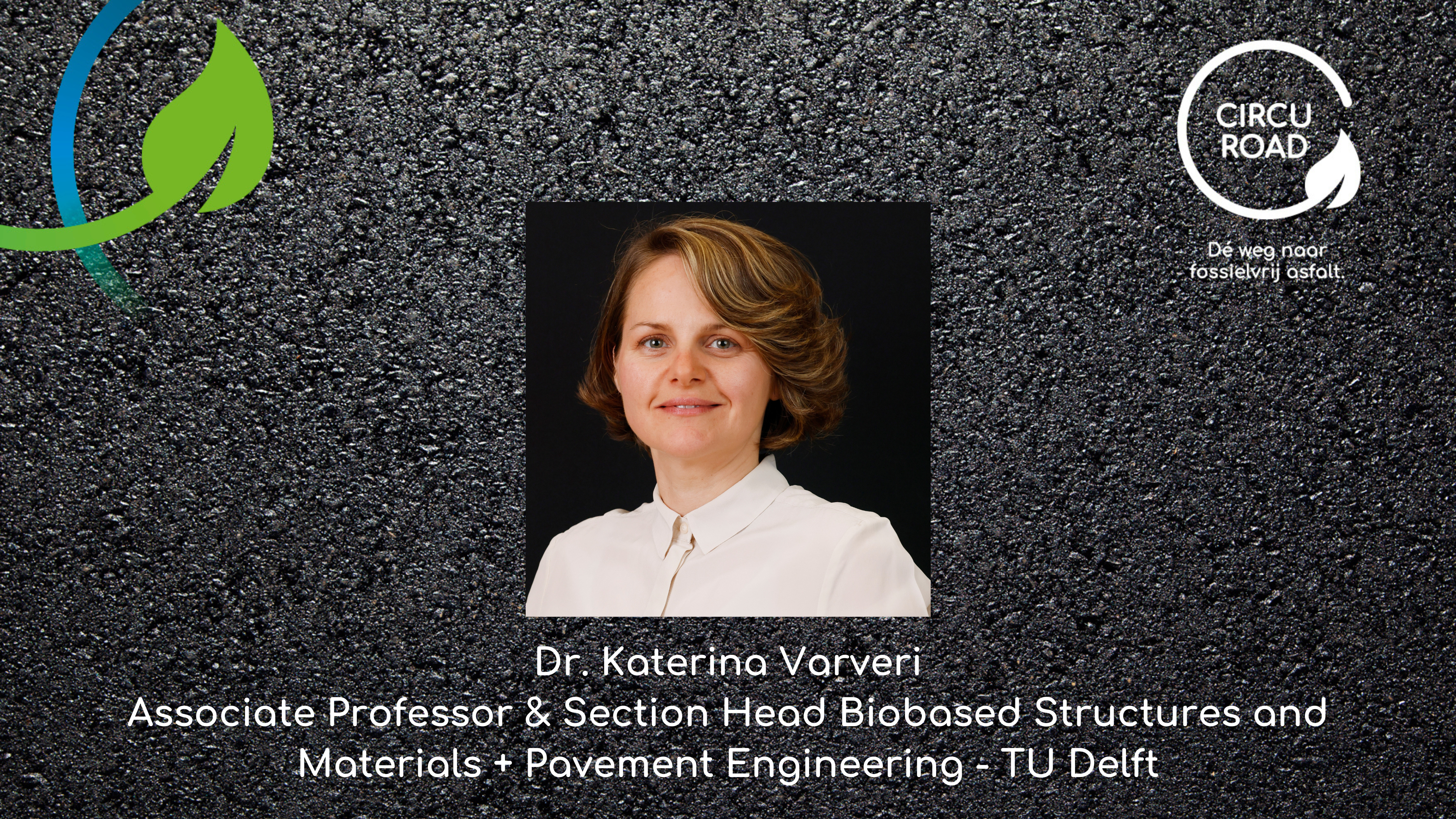 Interview met CIRCUROAD-deelnemer Katerina Varveri van TU Delft: “Samen balanceren tussen kennisontwikkeling, productinnovatie en marktacceptatie is heel waardevol.”